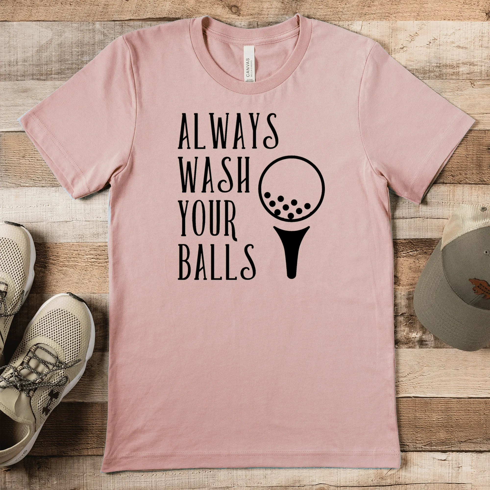 Always Wash Your Balls Mens T Shirt