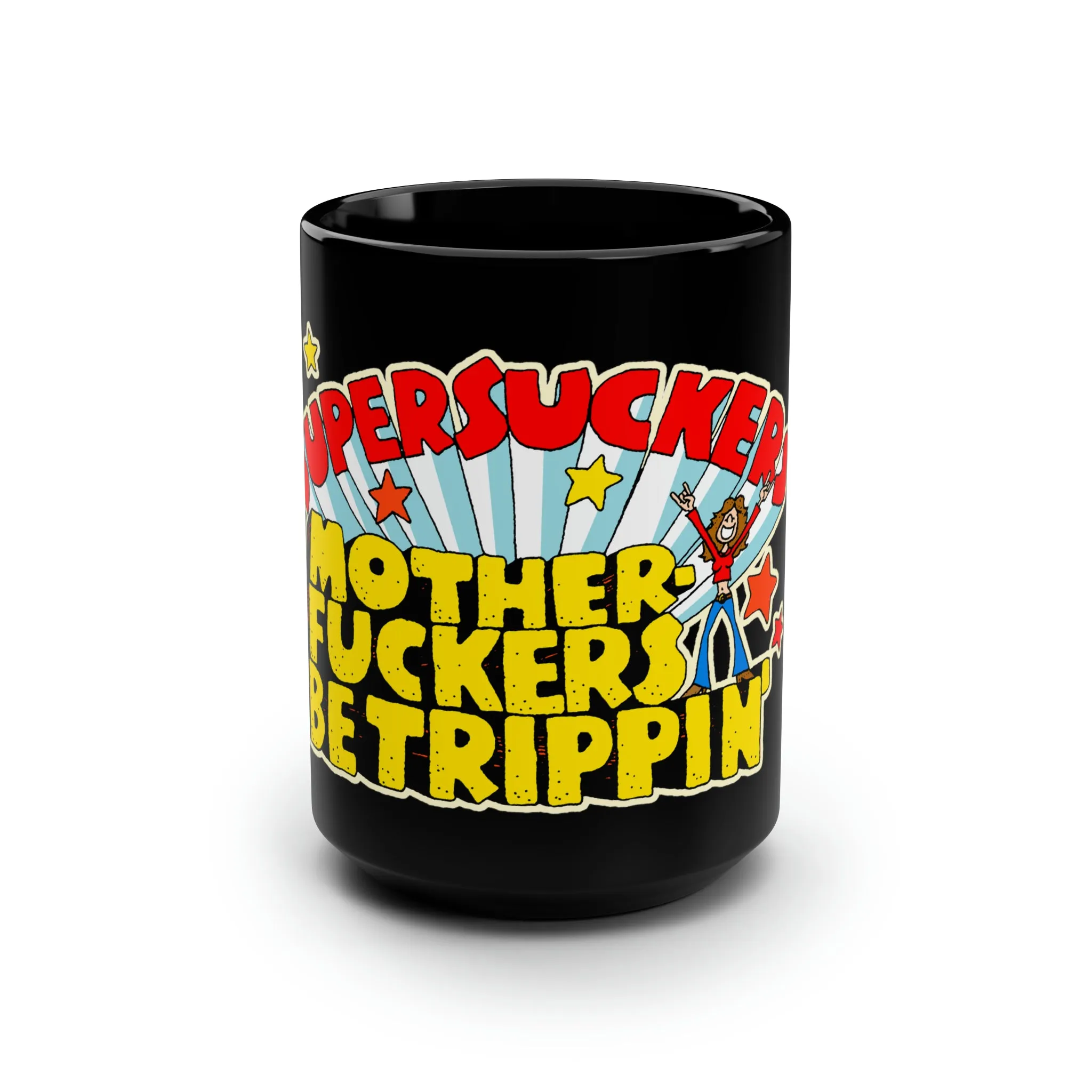 MOTHERFUCKERS BE TRIPPIN'  Black Mug 15oz